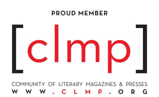 Proud member of CLMP, Community of Literary Magazines & Presses